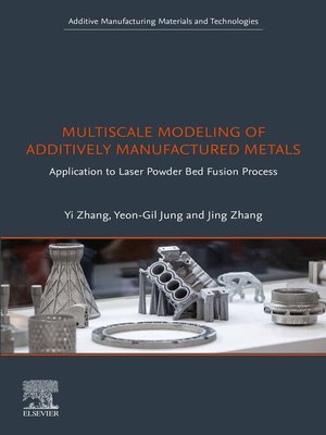 cover image of Multiscale Modeling of Additively Manufactured Metals